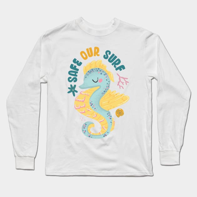 Safe our Surf quote with cute sea animal sea horse, starfish, coral and shell Long Sleeve T-Shirt by jodotodesign